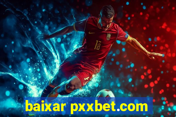 baixar pxxbet.com